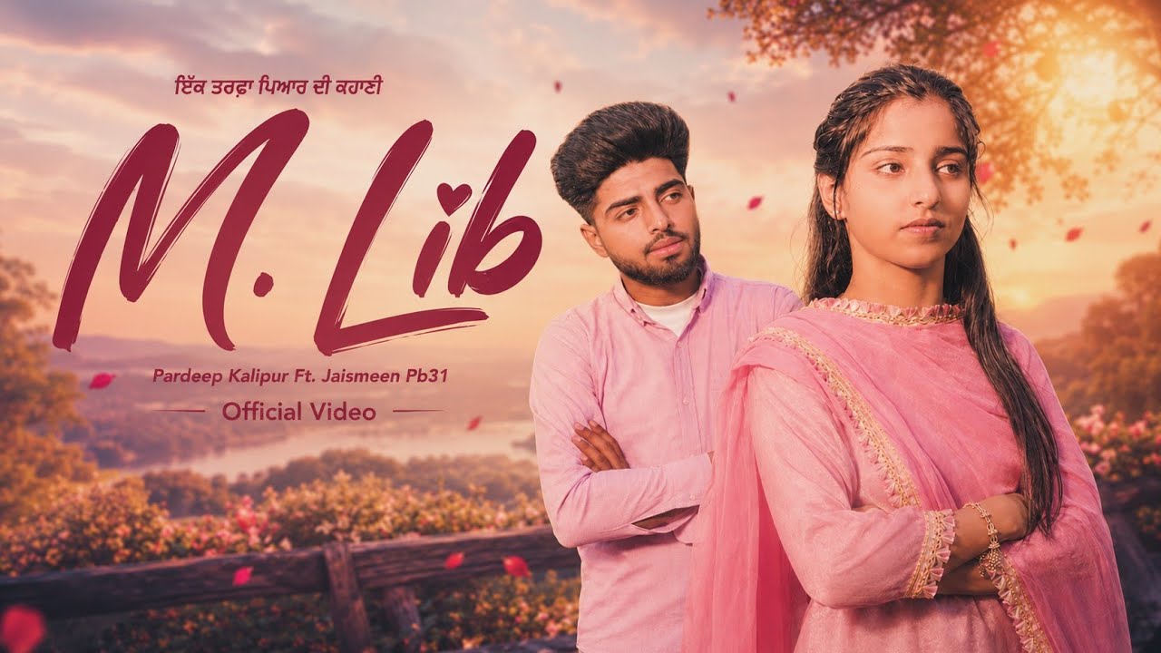 M.Lib ( Official Video ) Pardeep Kalipur | Sukh Sran | Letest Punjabi Song 2026