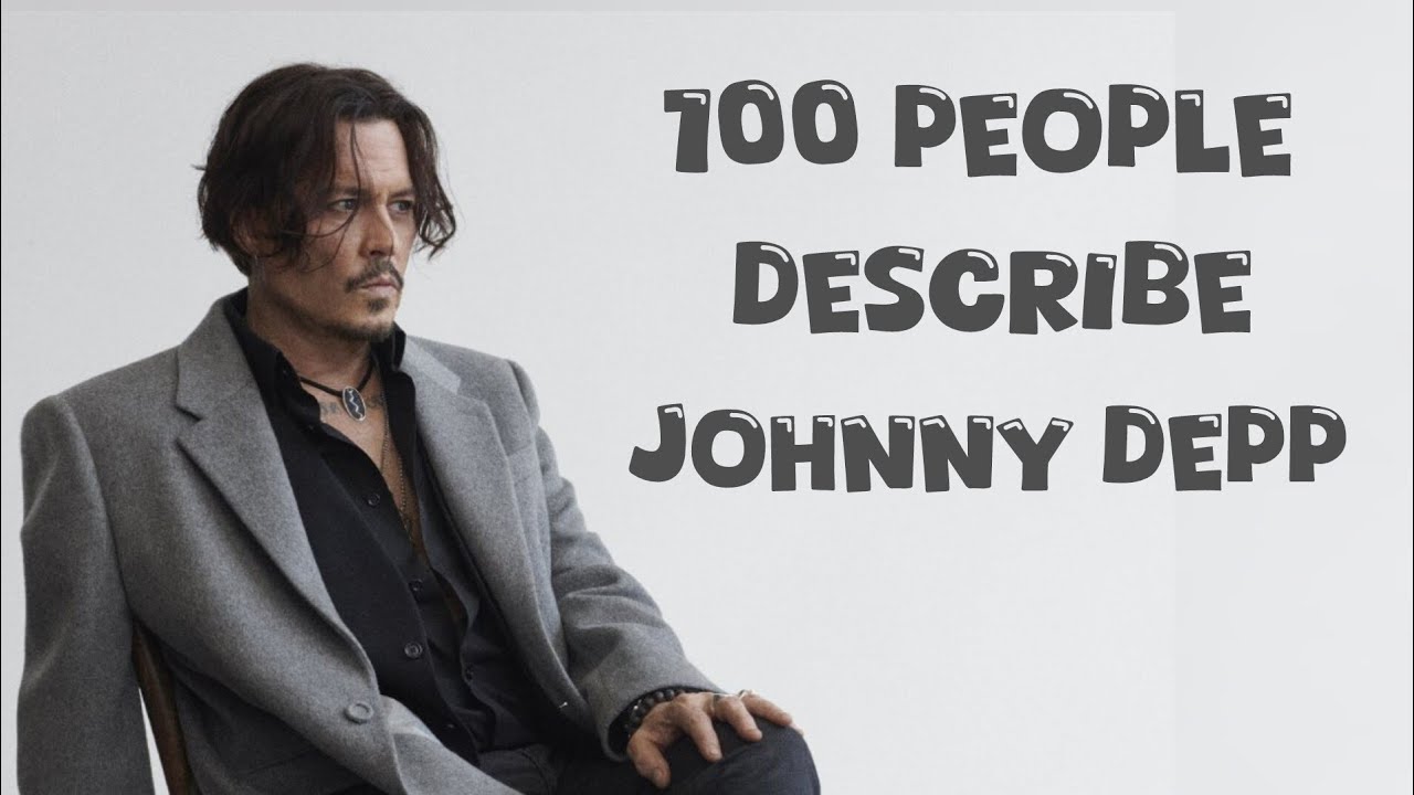 100 People Describe Johnny Depp ● Birthday Tribute 🎉 [REUPLOADED]