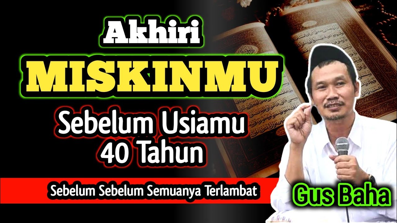 Akhiri MISKINMU Sebelum Usiamu 40 Tahun, Sebelum Semuanya Terlambat‼️Kajian Gus Baha