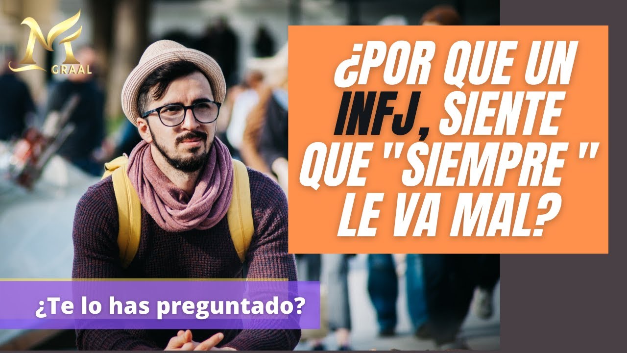 ¿Por que un INFJ siente que le va mal?¿Sugestión o real?