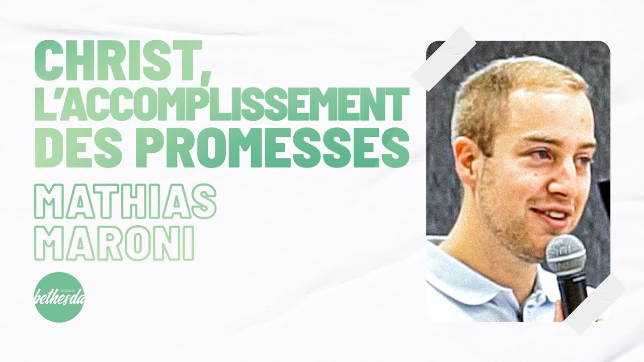 Christ, l'accomplissement des promesses - Mathias Maroni