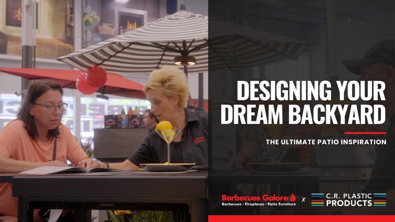Designing Your Dream Backyard | C.R. Plastic Products | Barbecues Galore