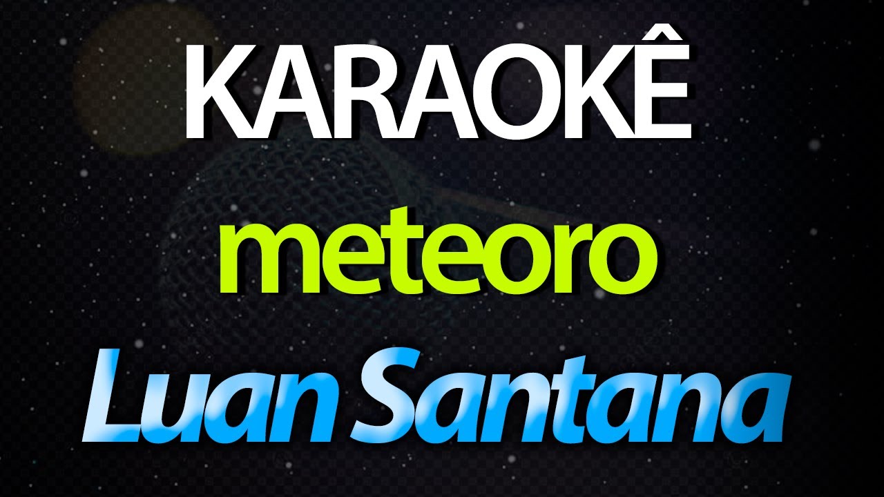 ⭐ Meteoro - Luan Santana (Karaokê Version) (Cover)