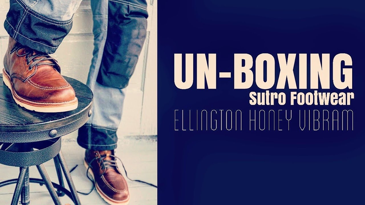 Un-Boxing Sutro boots|Ellington|The Boot Guy Reviews