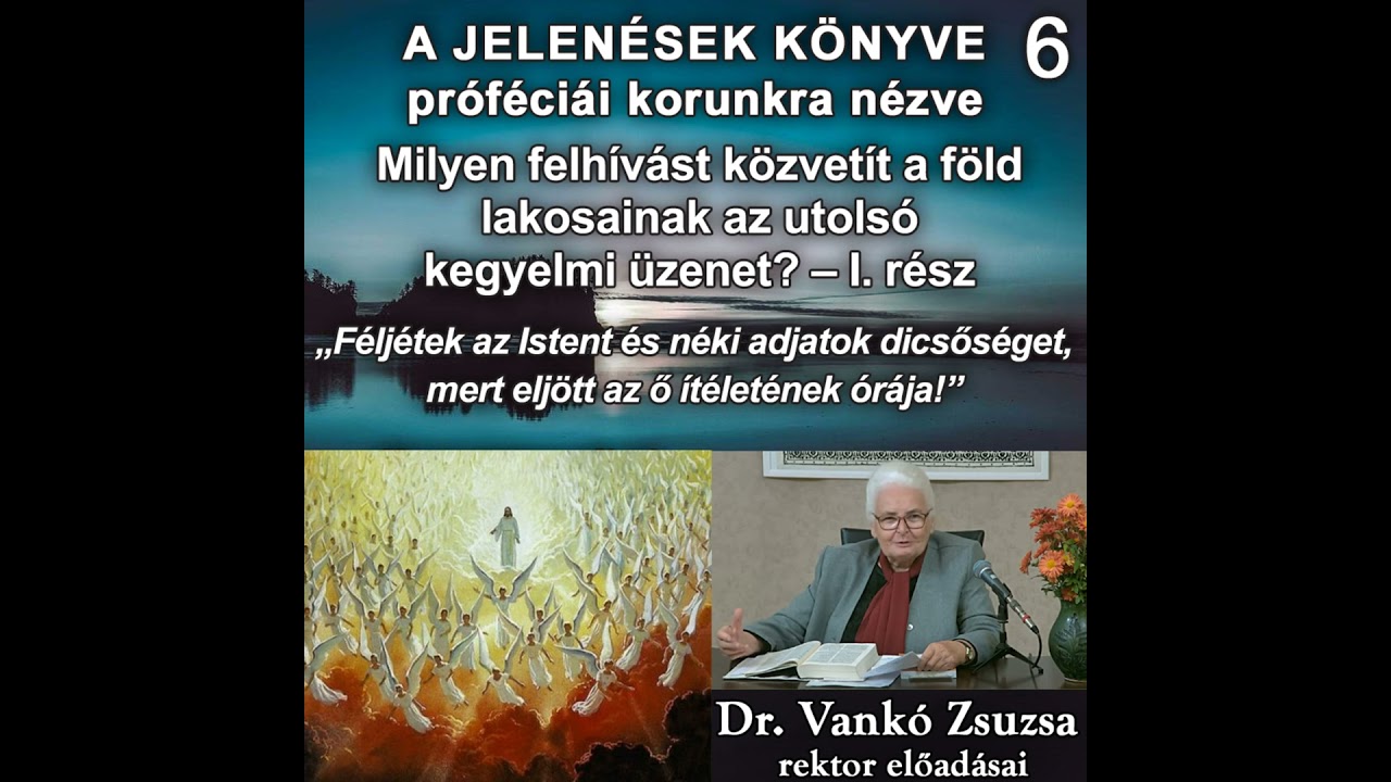 6. Milyen felhívást közvetít a föld lakosainak az utolsó kegyelmi üzenet? – I. rész