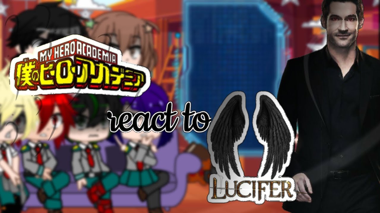mha react to lucifer Morningstar//not original//happy new year//sorry I didn't post for so long//