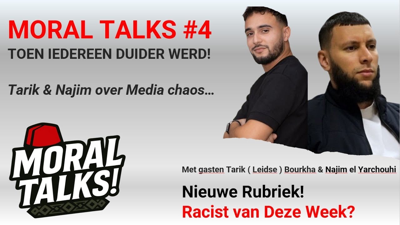 Moral Talks! #4 Toen Iedereen Duider Werd: Tarik ( Leidse ) & Najim over Media chaos!