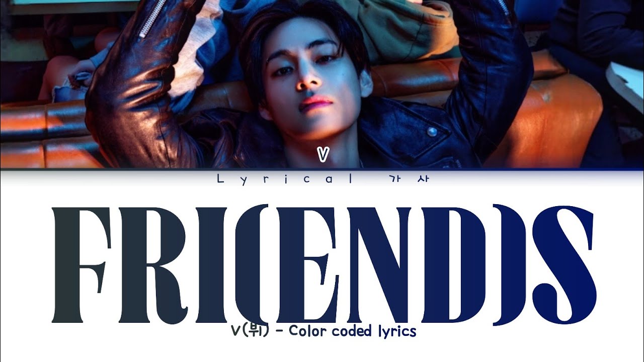 V - FRI(END)S Colour coded lyrics