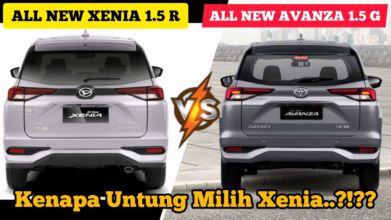 ALL NEW AVANZA 1.5 & ALL NEW XENIA 1.5, KENAPA LEBIH UNTUNG BELI XENIA TYPE INI..?!?