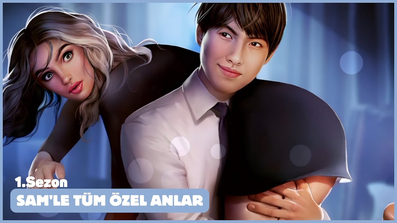 💗 Sam'le 1.Sezon Tüm Özel Anlar (Romantizm Kulübü: Avım Sensin)