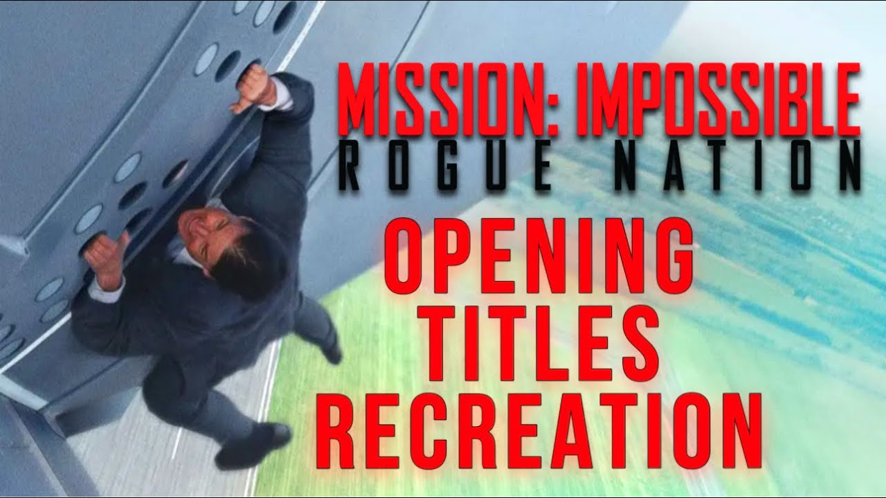 Mission: Impossible - Rogue Nation | Opening Titles Recreation