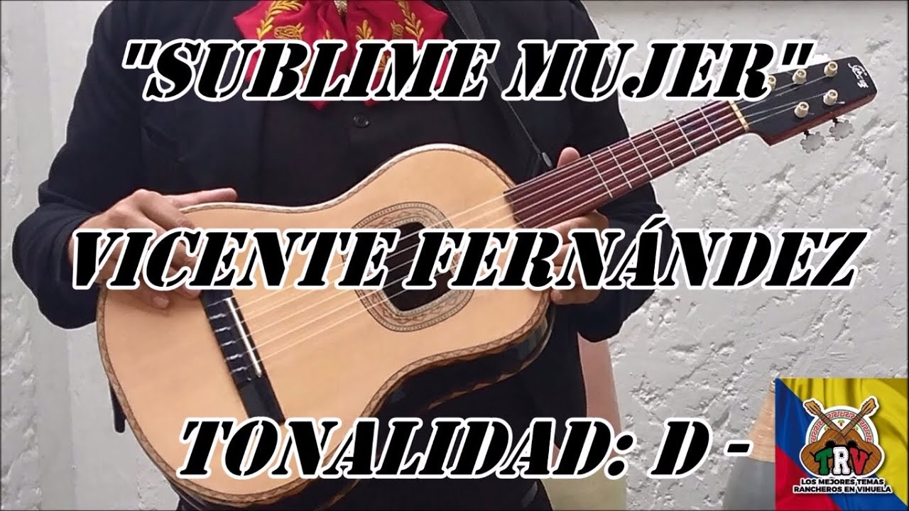 Sublime Mujer - Vicente Fernández - Vihuela