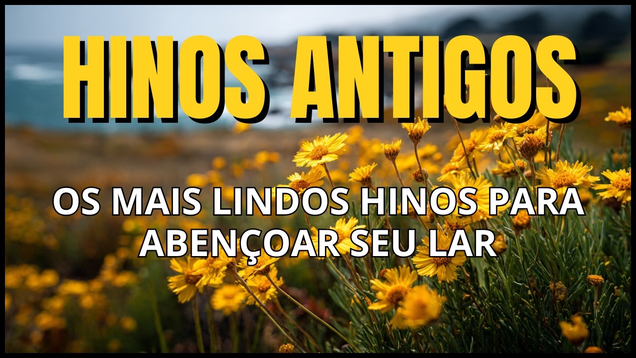 Os Melhores Hinos da Harpa Cristã  | Louvores Antigos Evangélicos