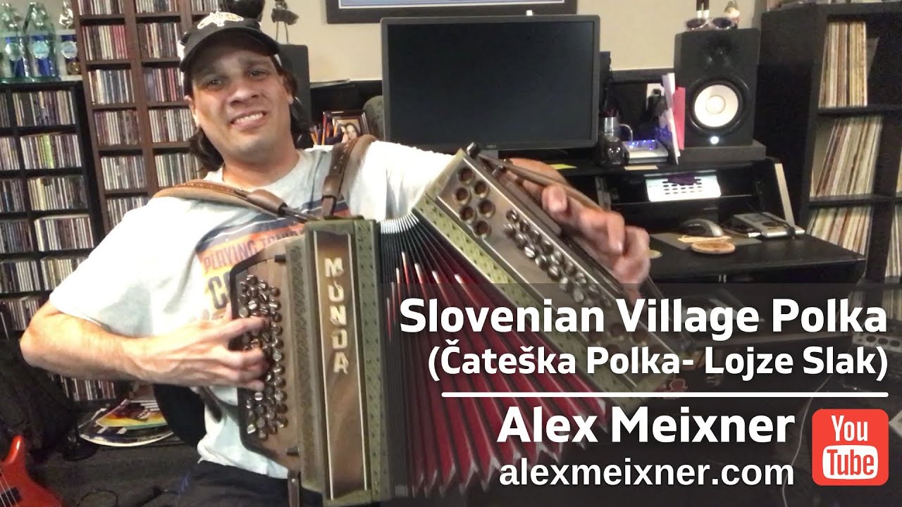 Slovenian Village Polka (Čateška Polka- Lojze Slak) - Alex Meixner on a Munda Button Accordion