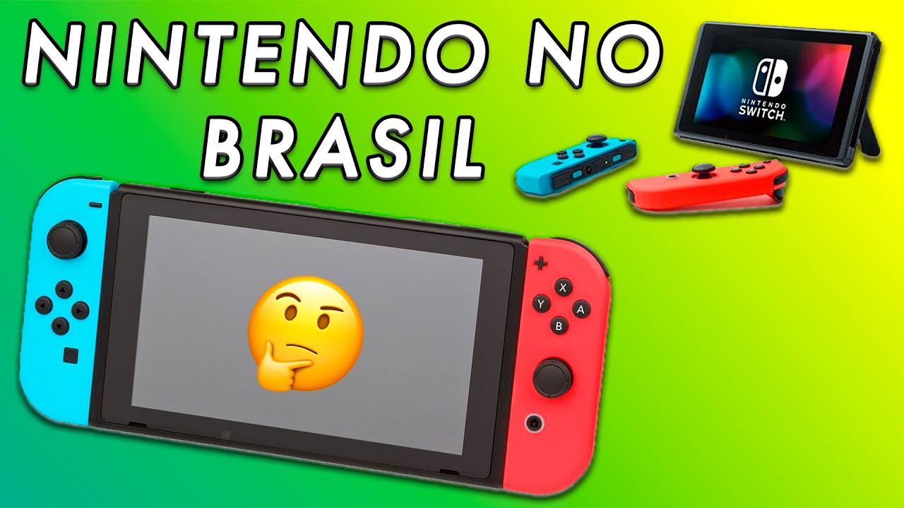 NINTENDO VOLTA AO BRASIL / PRE&Ccedil;O DO SWITCH / POR QUE ELA VOLTOU?