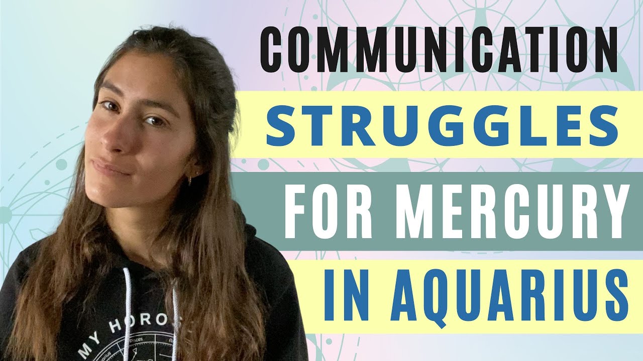 COMMUNICATION STRUGGLES For Mercury In Aquarius