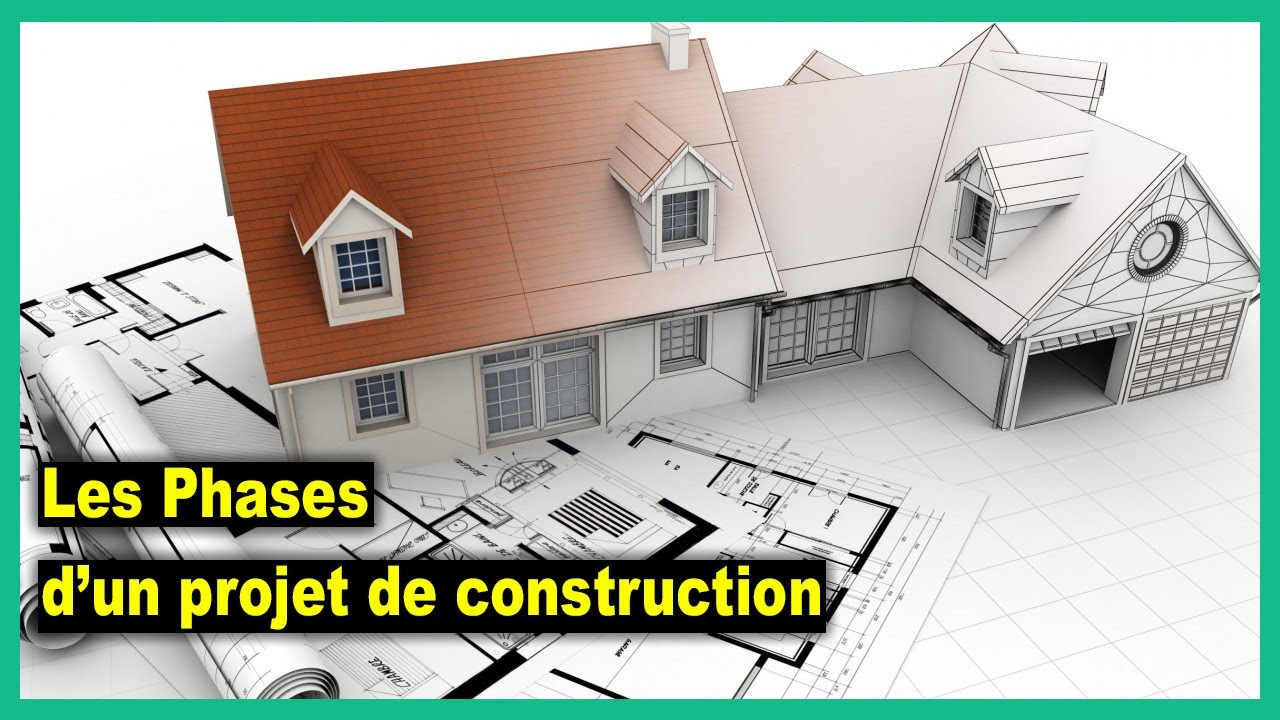 Les phases d'un projet de construction