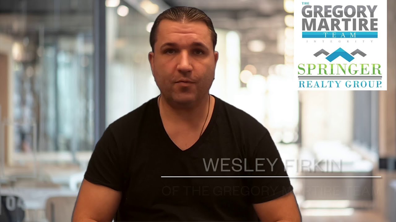 Working with the Gregory Martire Team - Wesley Firkin