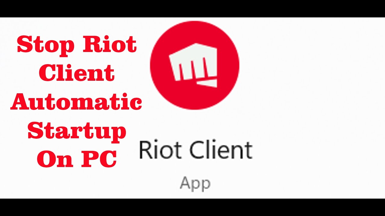 How To Stop Riot Client From Opening On Startup in Windows 11/10 PC