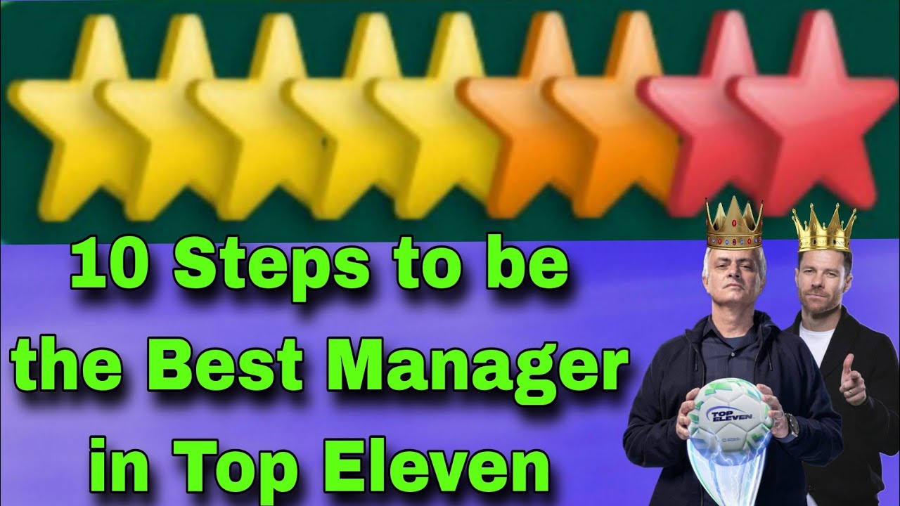 Top Eleven 2024 Beginner's Tips: 10 Steps to make an unstoppable team