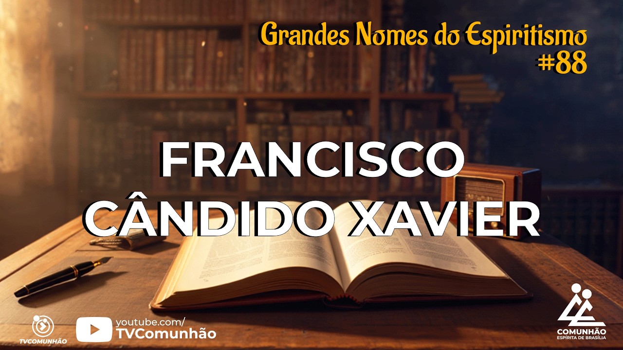 FRANCISCO CÂNDIDO XAVIER - Marcelo e Rita Perrone [GRANDES NOMES DO ESPIRITISMO - #88]