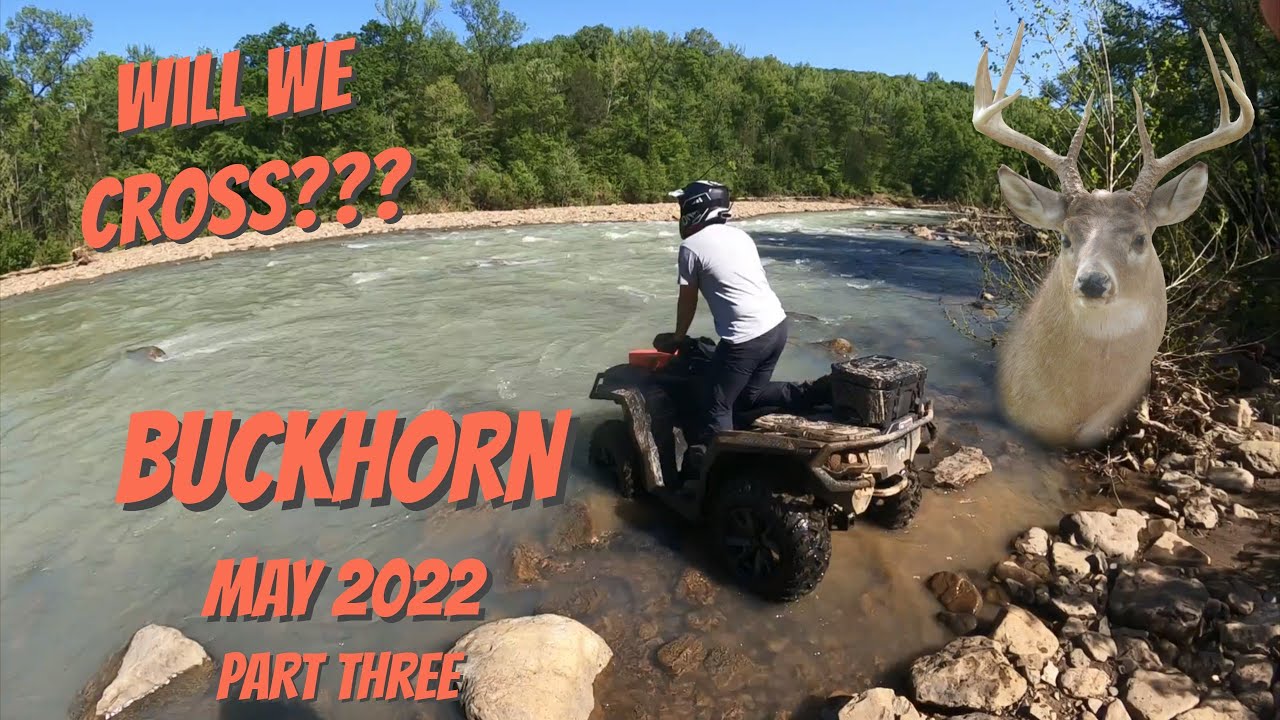 Buckhorn ATV trail ride May 2022 Part Three - River Crossings on Canam Outlanders, Kawasaki 750