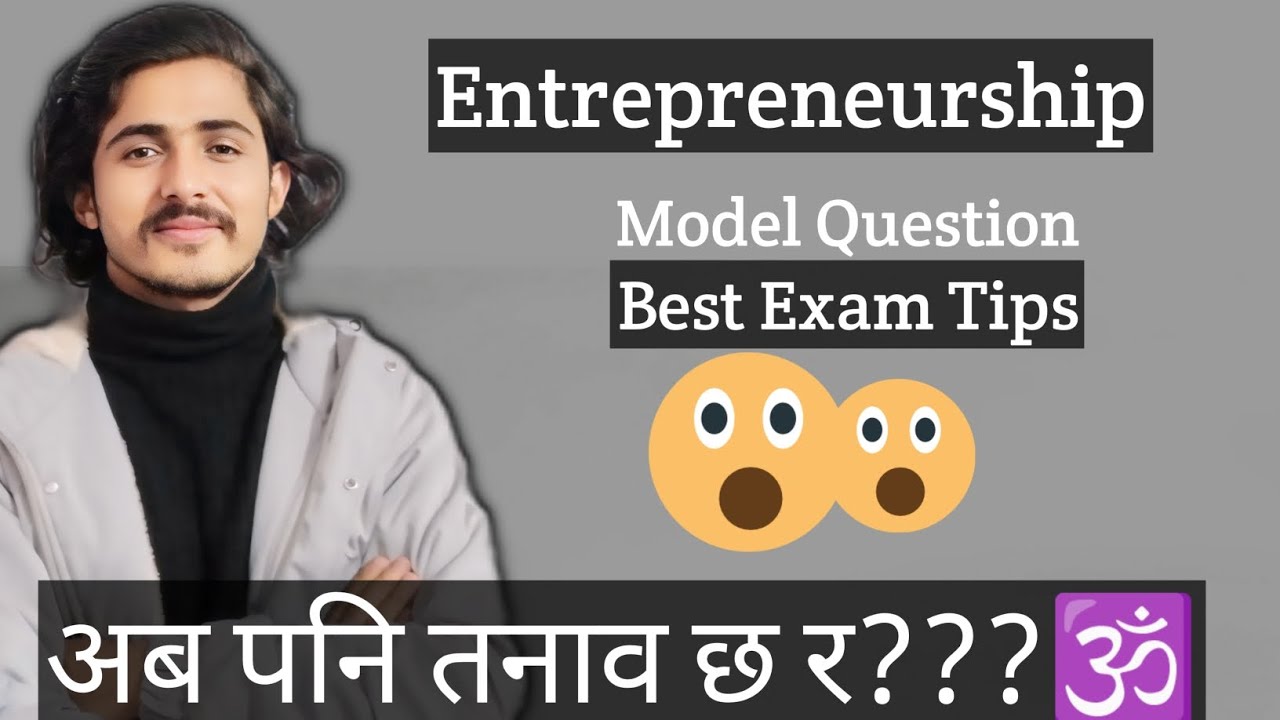 Entrepreneurship, Bbs 4th Year Important Questions || Exam Tips of Entrepreneurship, Model Question