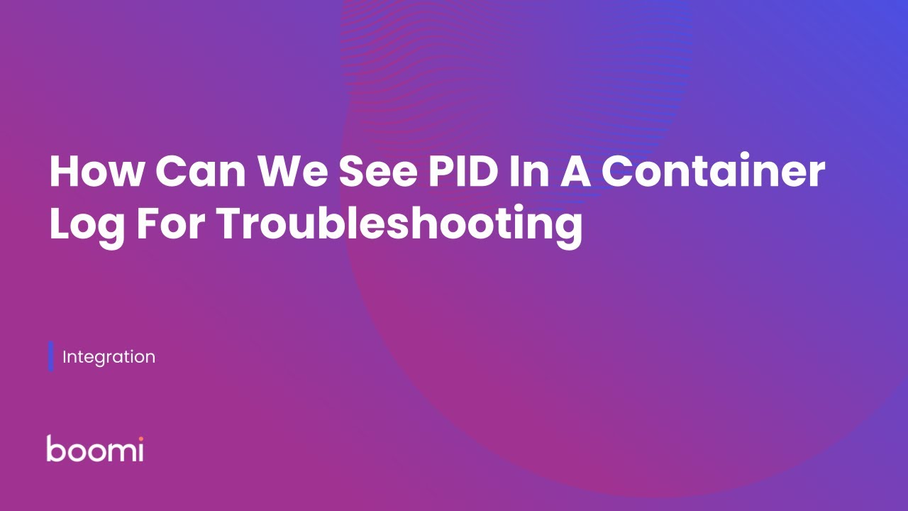 How Can We See PID In A Container Log For Troubleshooting