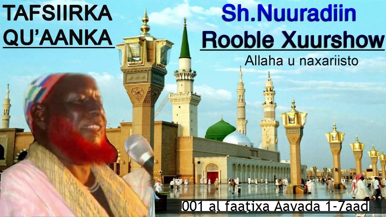 001Tafsiirka Suuratul Faatixa Sh Nuuradiin Rooble Warcadaaday