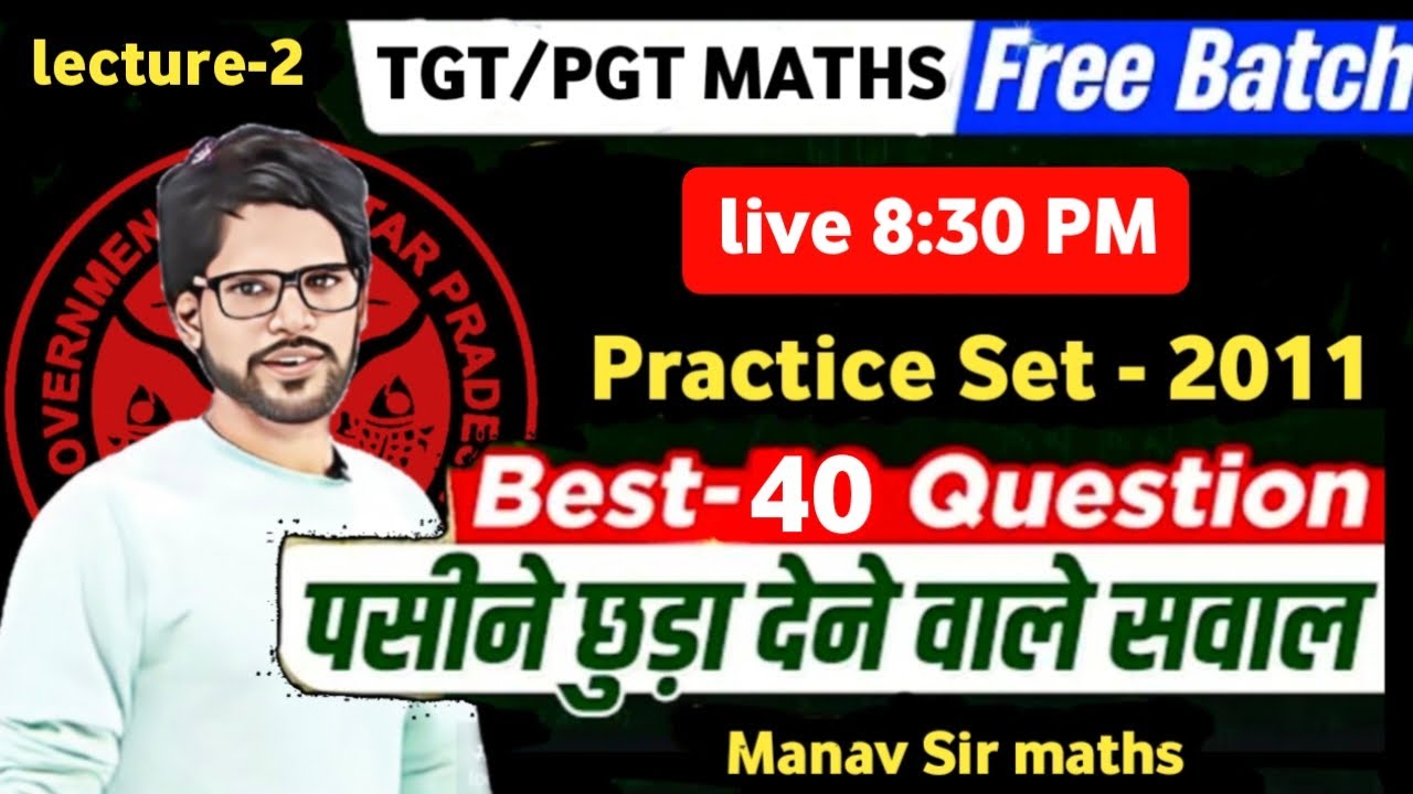 L-2, Up TGT/PGT maths 2024 | DSSSB | KVS | ONE SHOT 🔥 tgt math Practice set 2011 🔥 manav sir