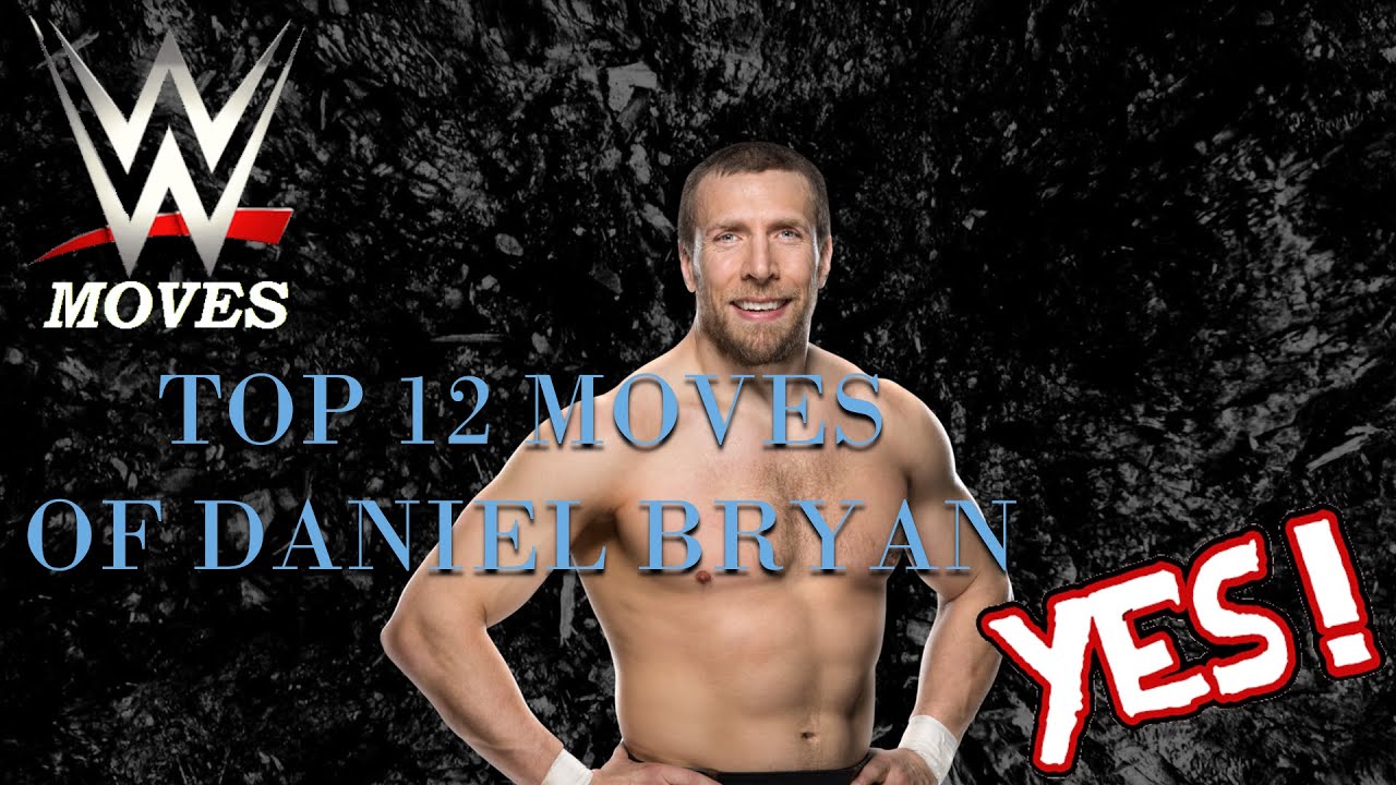 TOP 12 MOVES OF DANIEL BRYAN