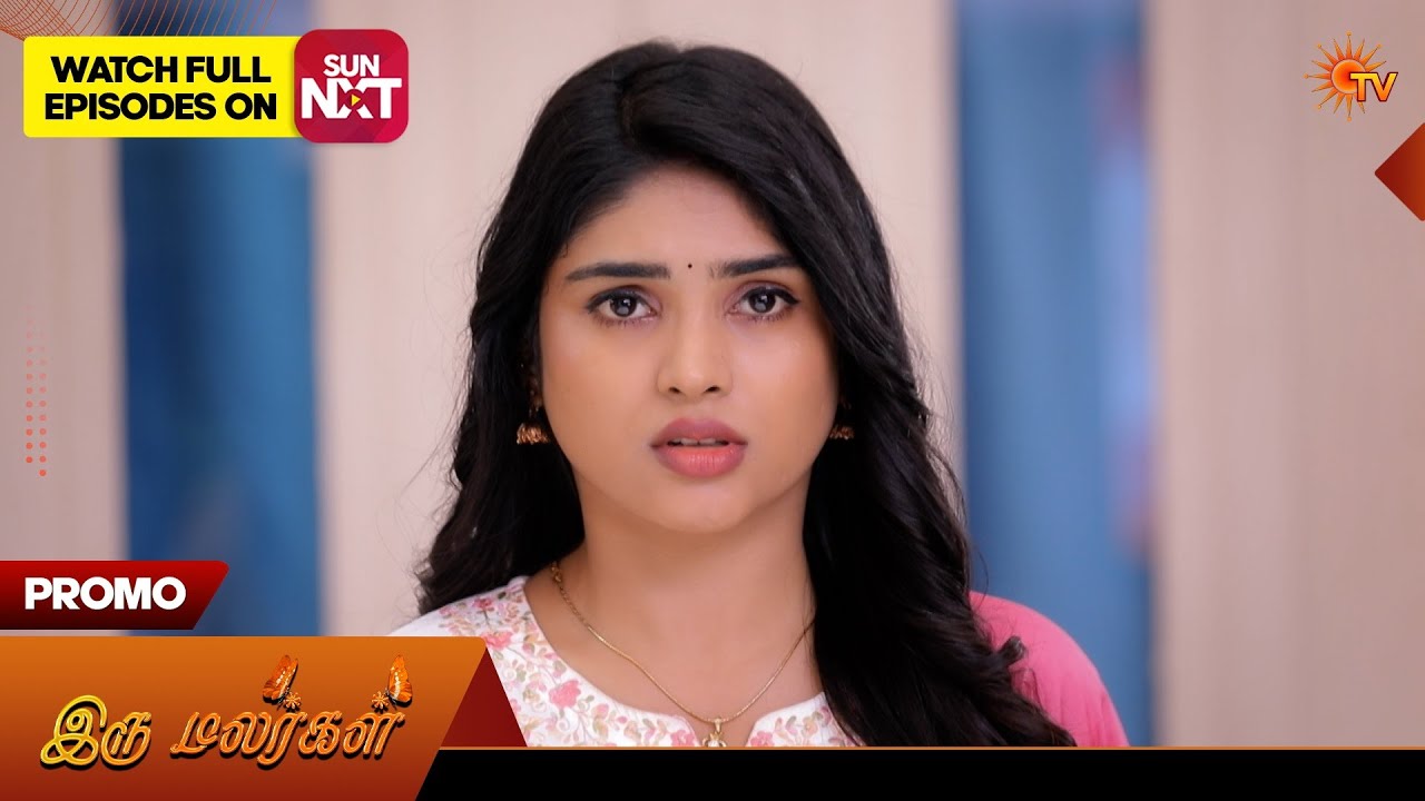 Iru Malargal - Promo | 16 Mar 2026 | Tamil Serial | Sun TV
