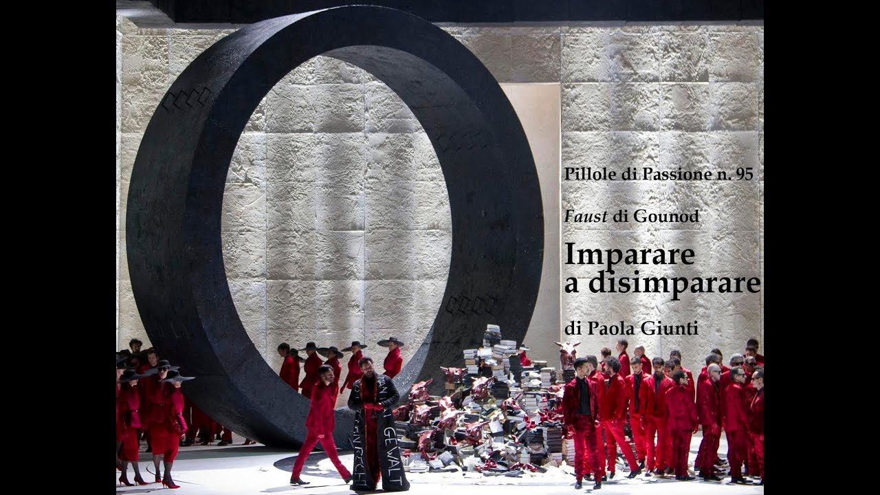Faust di Gounod - Pillole di Passione n. 95