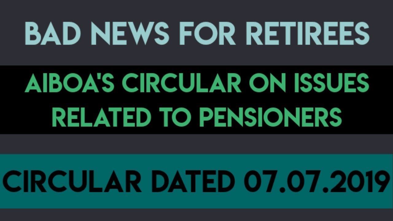 AIBOA's CIRCULAR ON ISSUES RELATED TO PENSIONERS