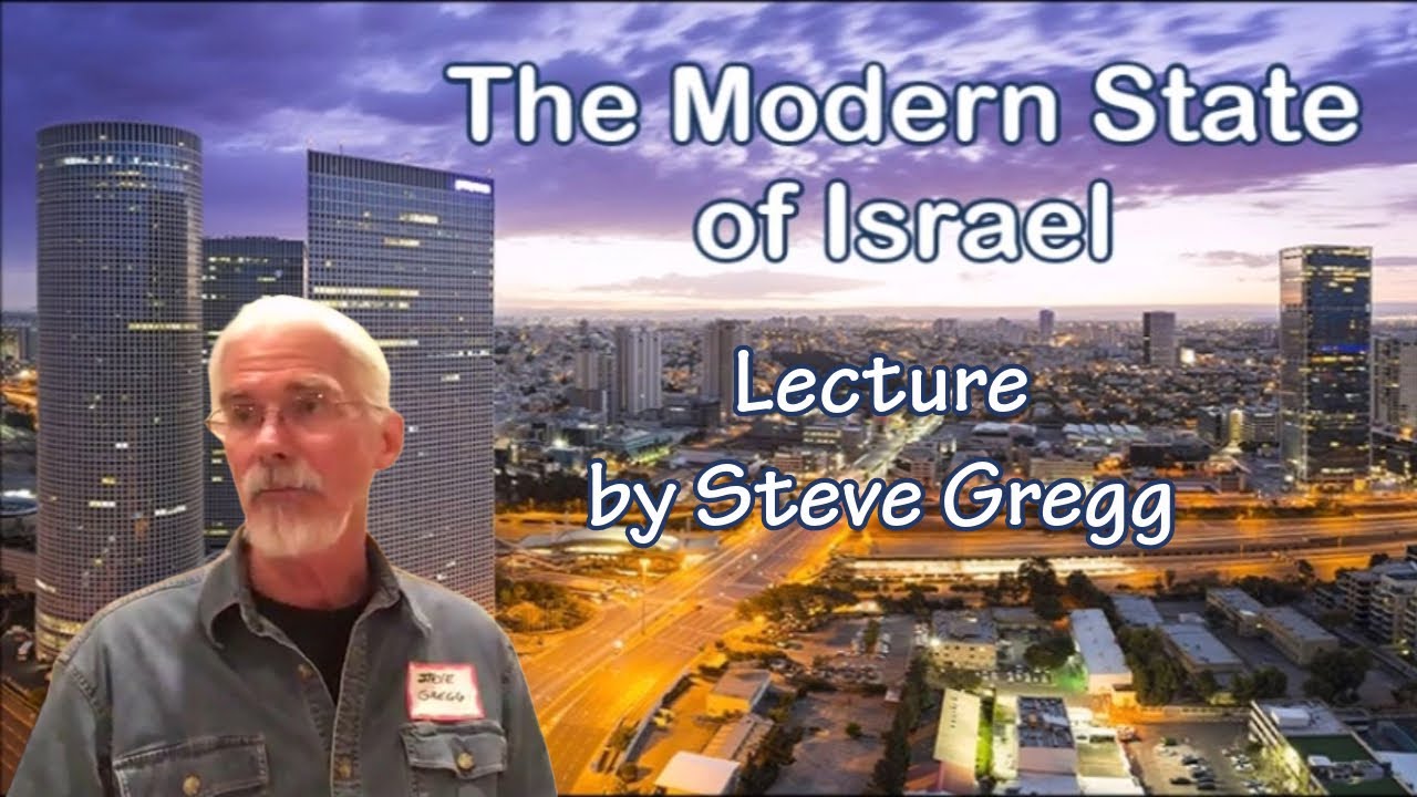 The Modern State of Israel - Steve Gregg