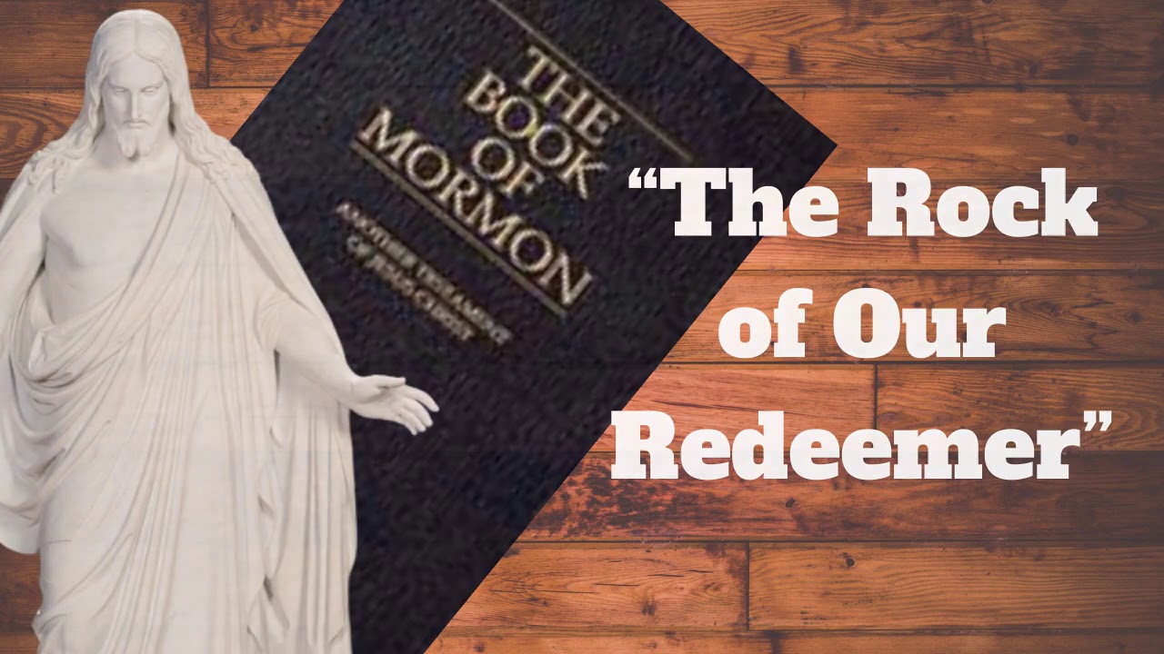 Come, Follow Me ~ August 17&ndash;23 ~ &ldquo;The Rock of Our Redeemer&rdquo; ~ Book of Mormon of Helaman 1&ndash;6