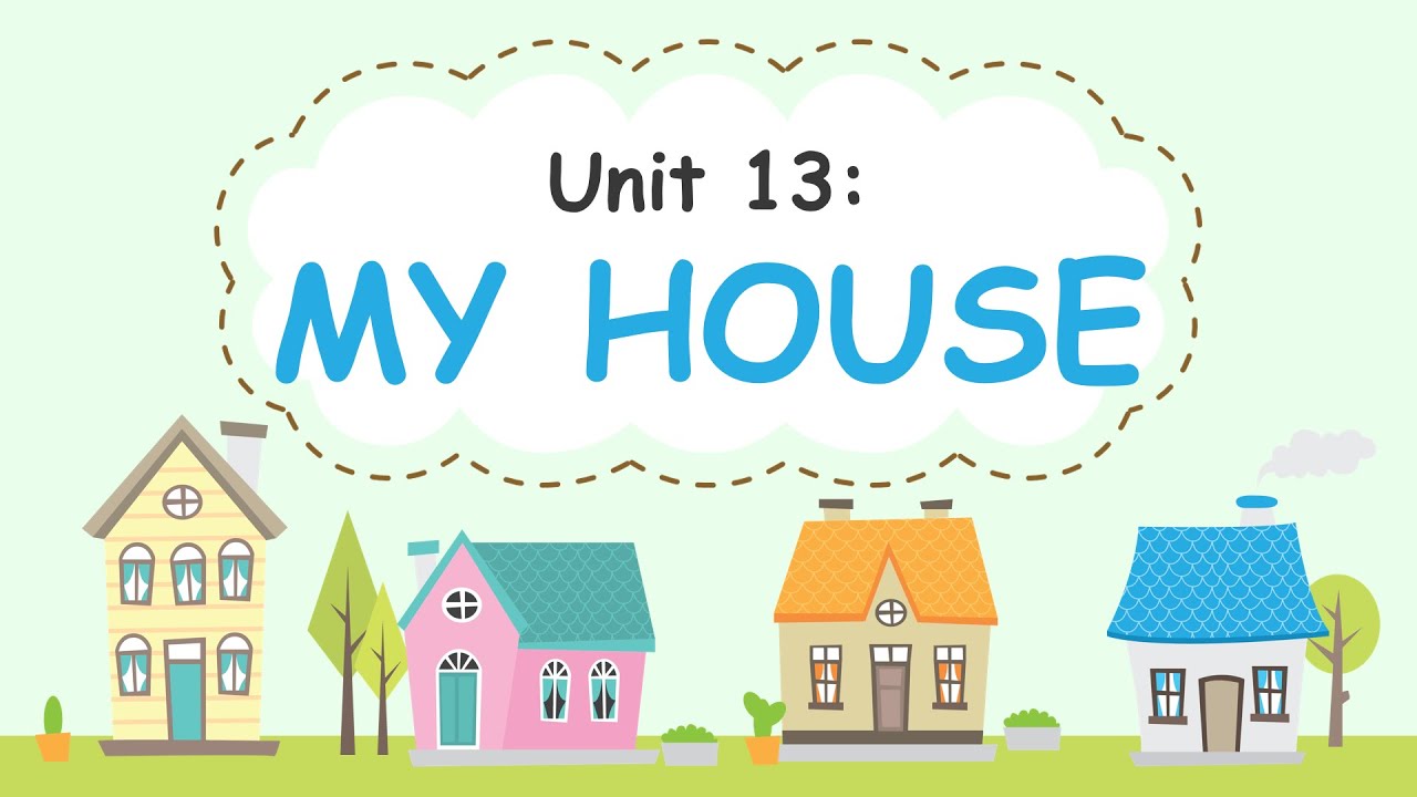 Unit 13: My house - Tiếng Anh 3 (Global Success) [OLM.VN]