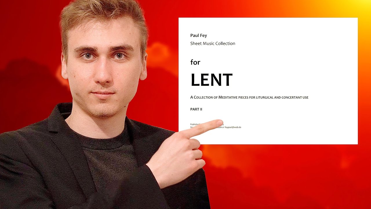The LENT-COLLECTION (Part 2) on the „Sonnenorgel“ Görlitz - HAUPTWERK - Sheet Music - Paul Fey