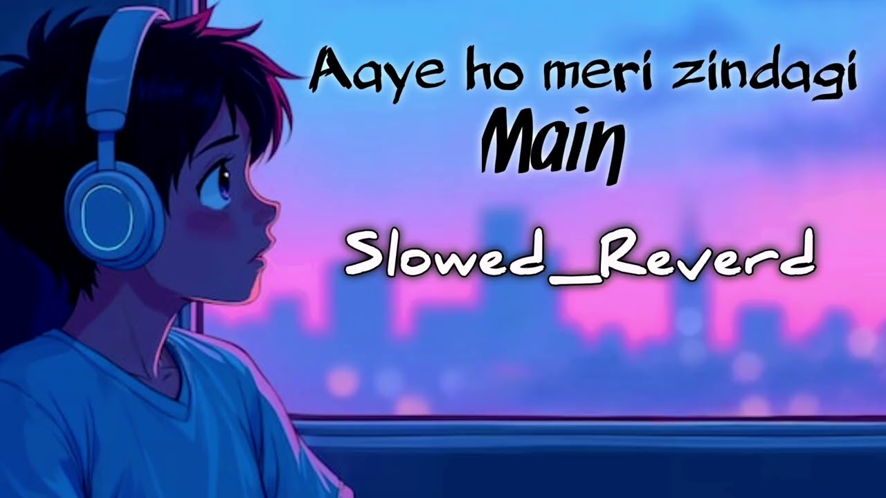 Aaye ho meri zindagi mein 🥺 slowed reverb #trending #love #viral #90s 