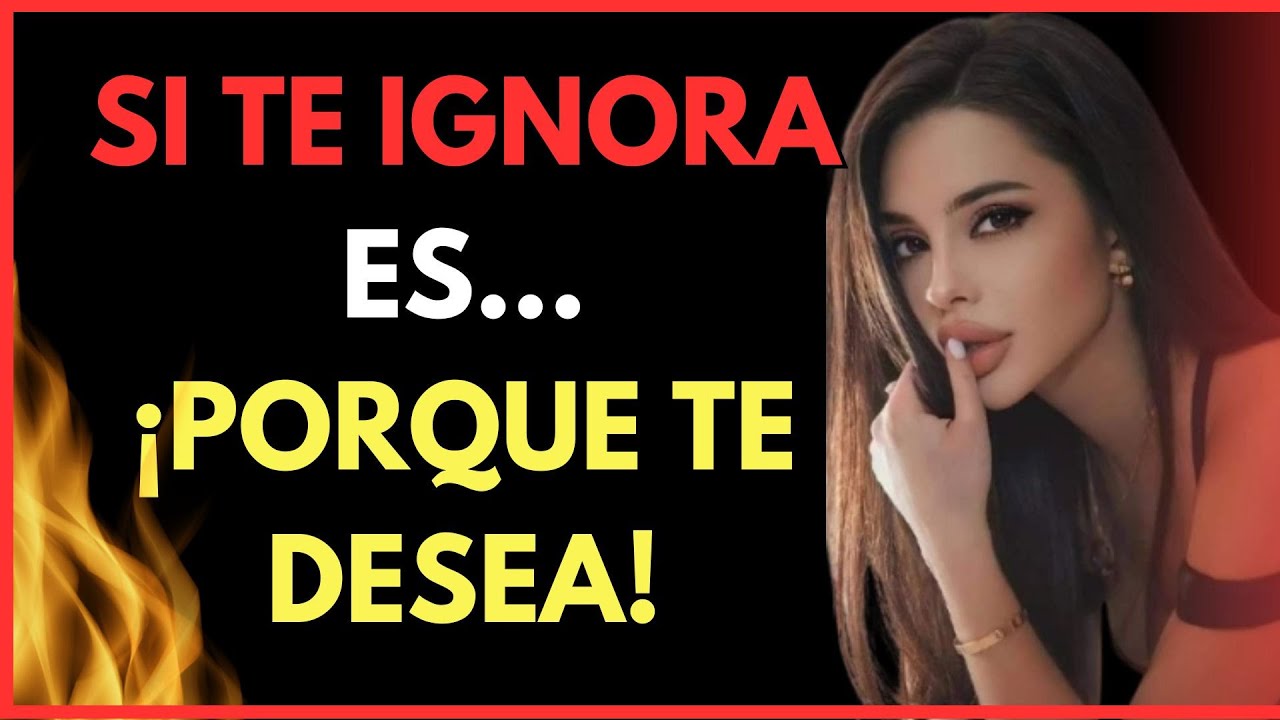 Si Te Ama....Te Ignorará La Psicología Femenina Que Nadie Se Anima a Decirte
