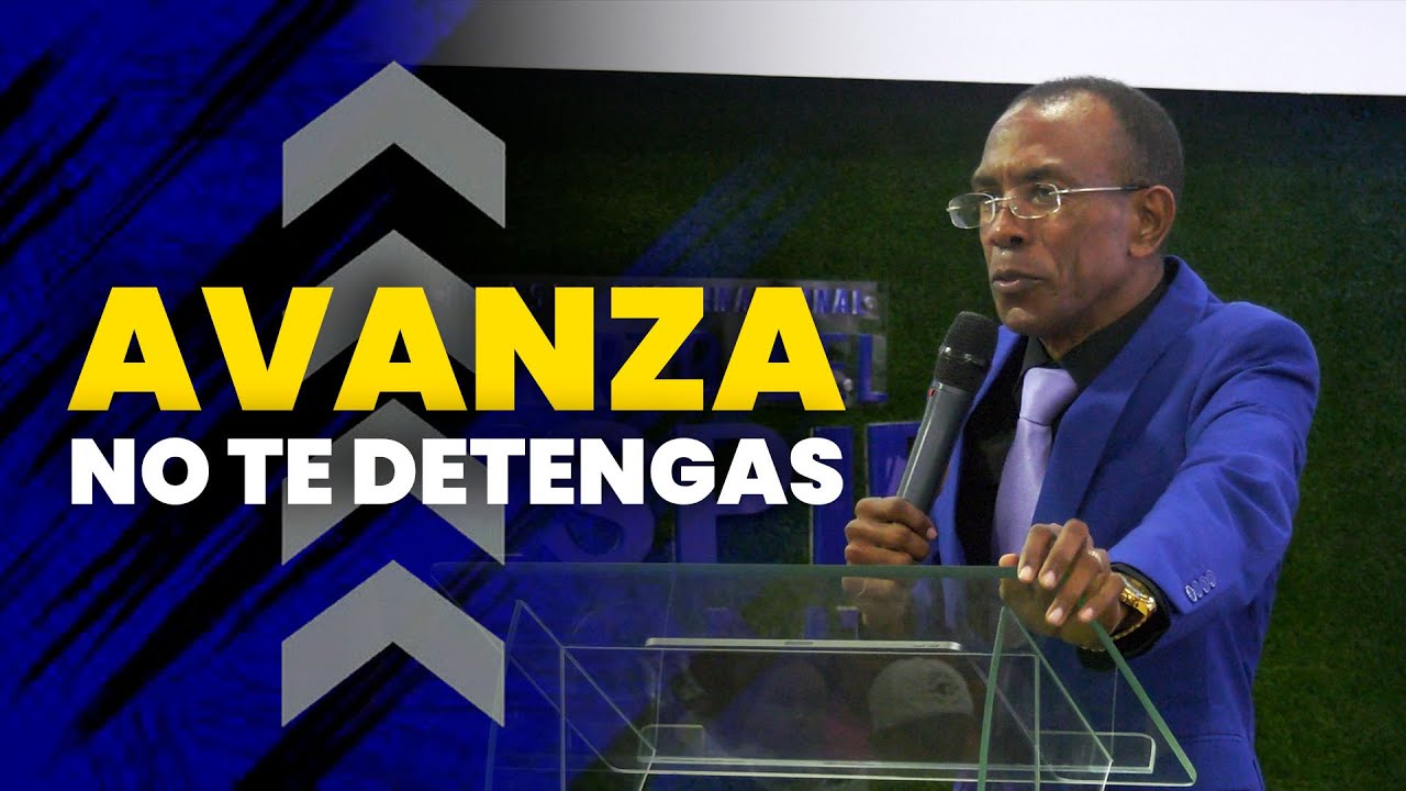 AVANZA NO TE DETENGAS | PASTOR ERNESTO CUEVAS | @buenasnuevast.v