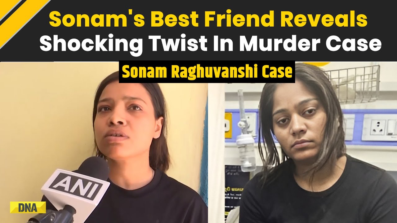 Raja Raghuwanshi News: Sonam's Friend Reveals Shocking Twist | Sonam Raghuvanshi News; Indore Couple