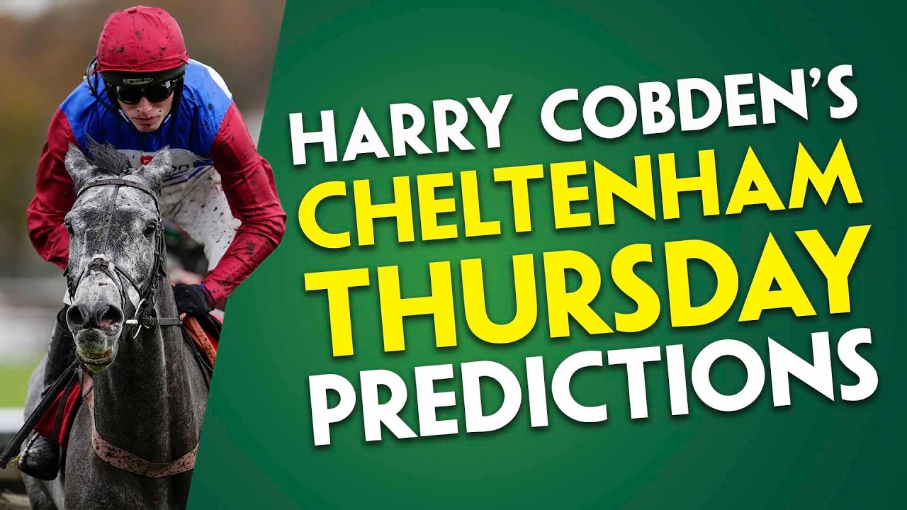 HARRY COBDEN'S CHELTENHAM THURSDAY PREDICTIONS | Four Rides On Day 3 | 
