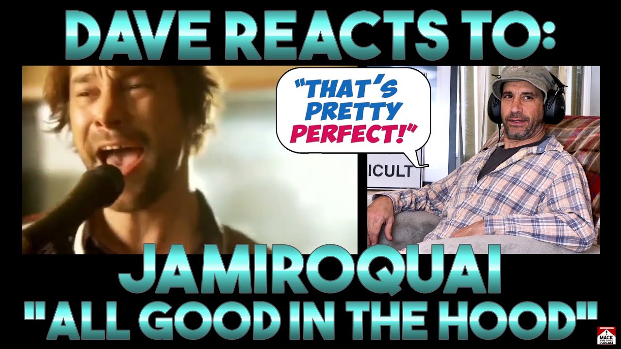 Dave's Reaction Jamiroquai All Good In The Hood