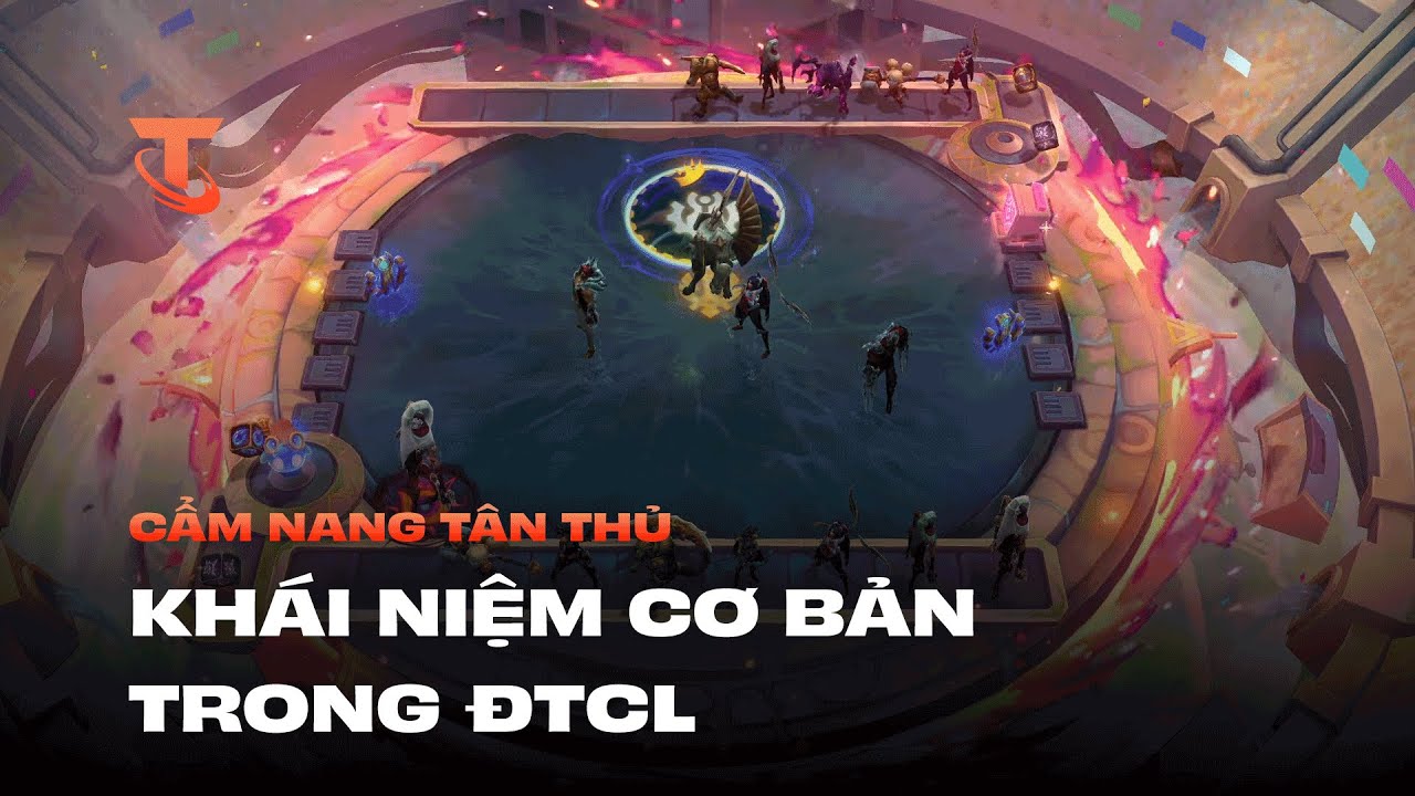 Những Khái Niệm Cơ Bản Trong ĐTCL | Cẩm Nang Tân Thủ #2