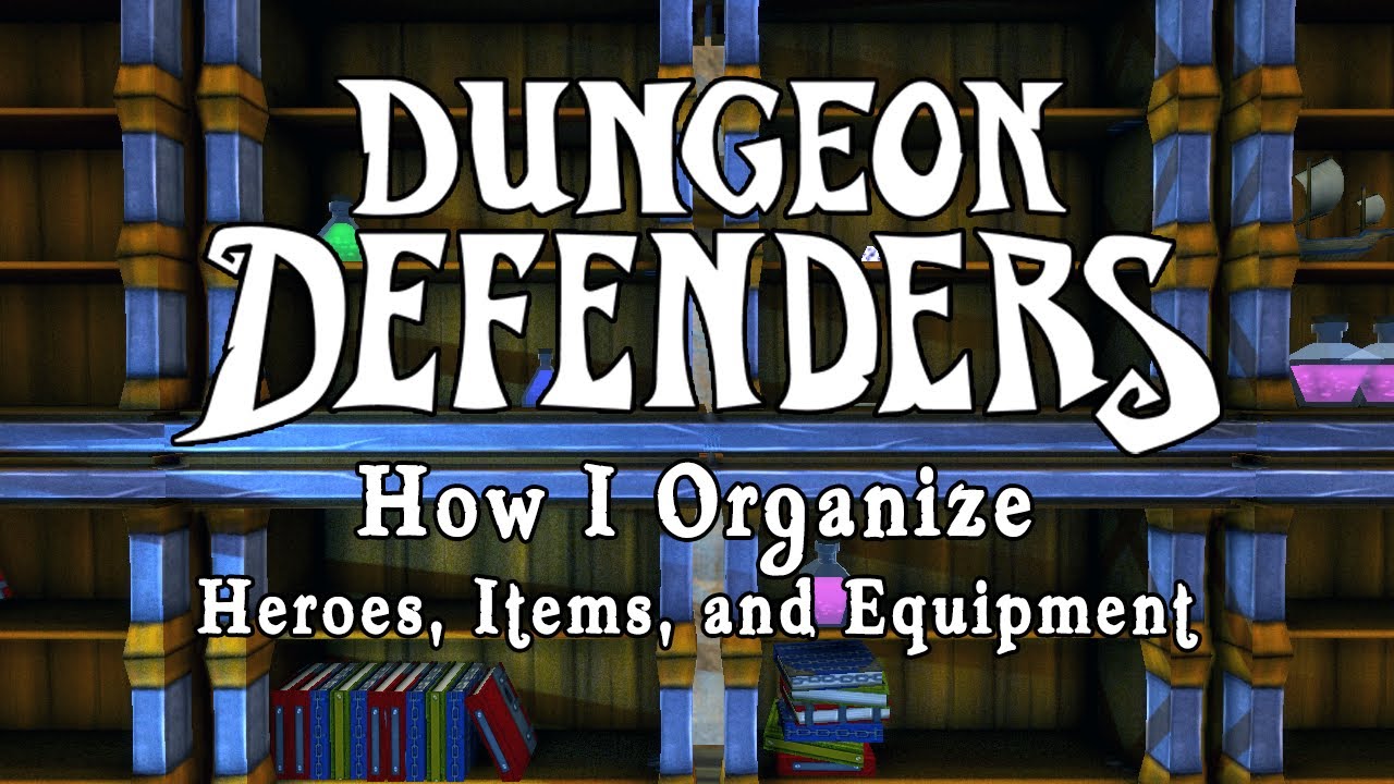 Dungeon Defenders – Как я организую героев, предметы и снаряжение