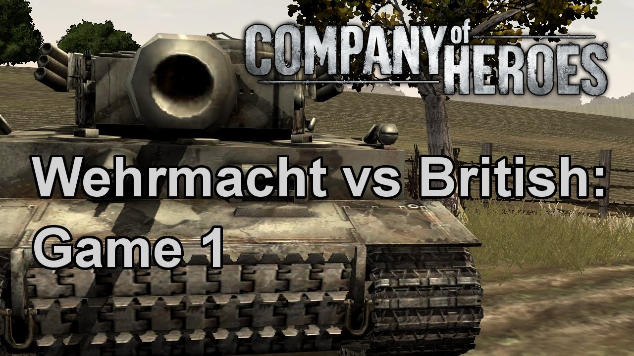 Company of Heroes: Wehrmacht vs British: Game 1