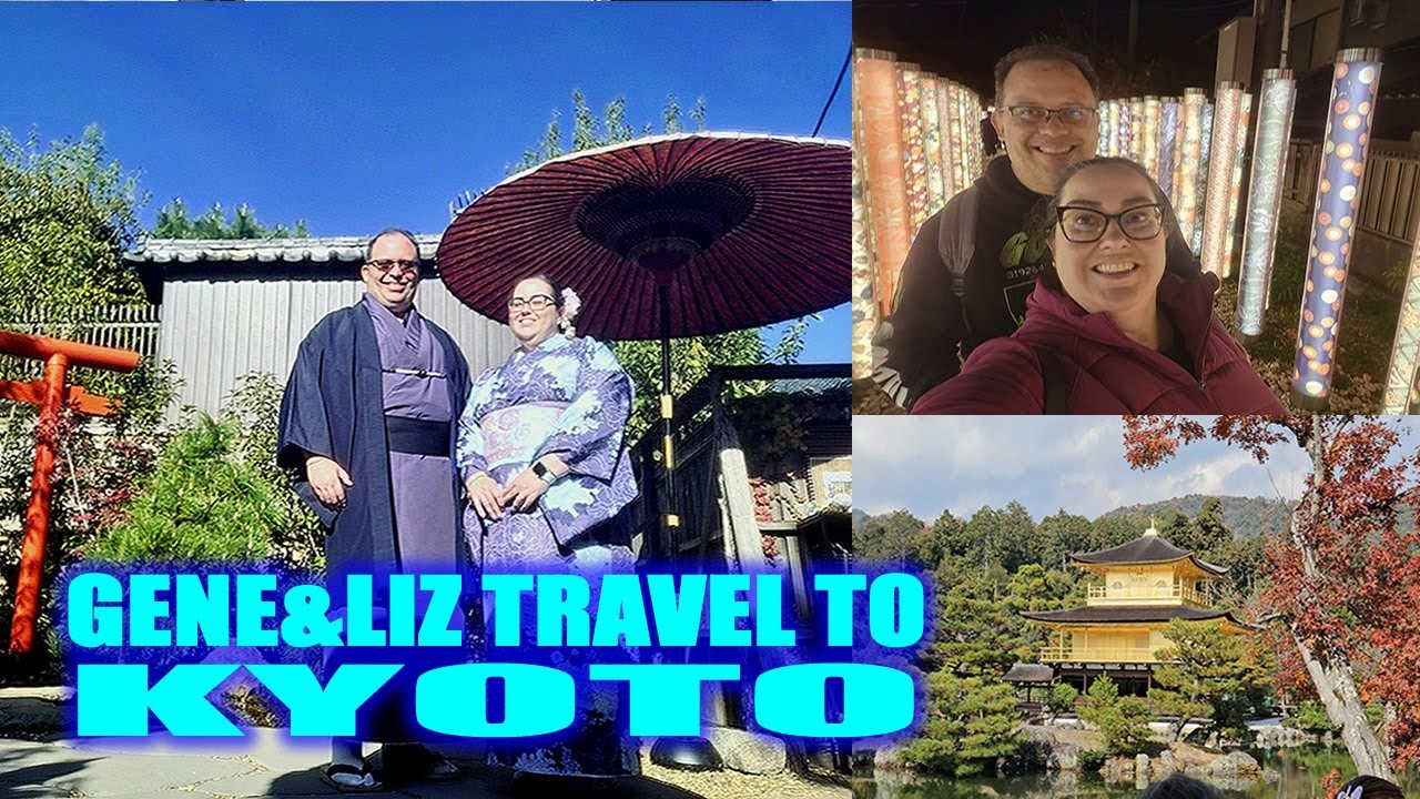 Gene & Liz Travel to Kyoto