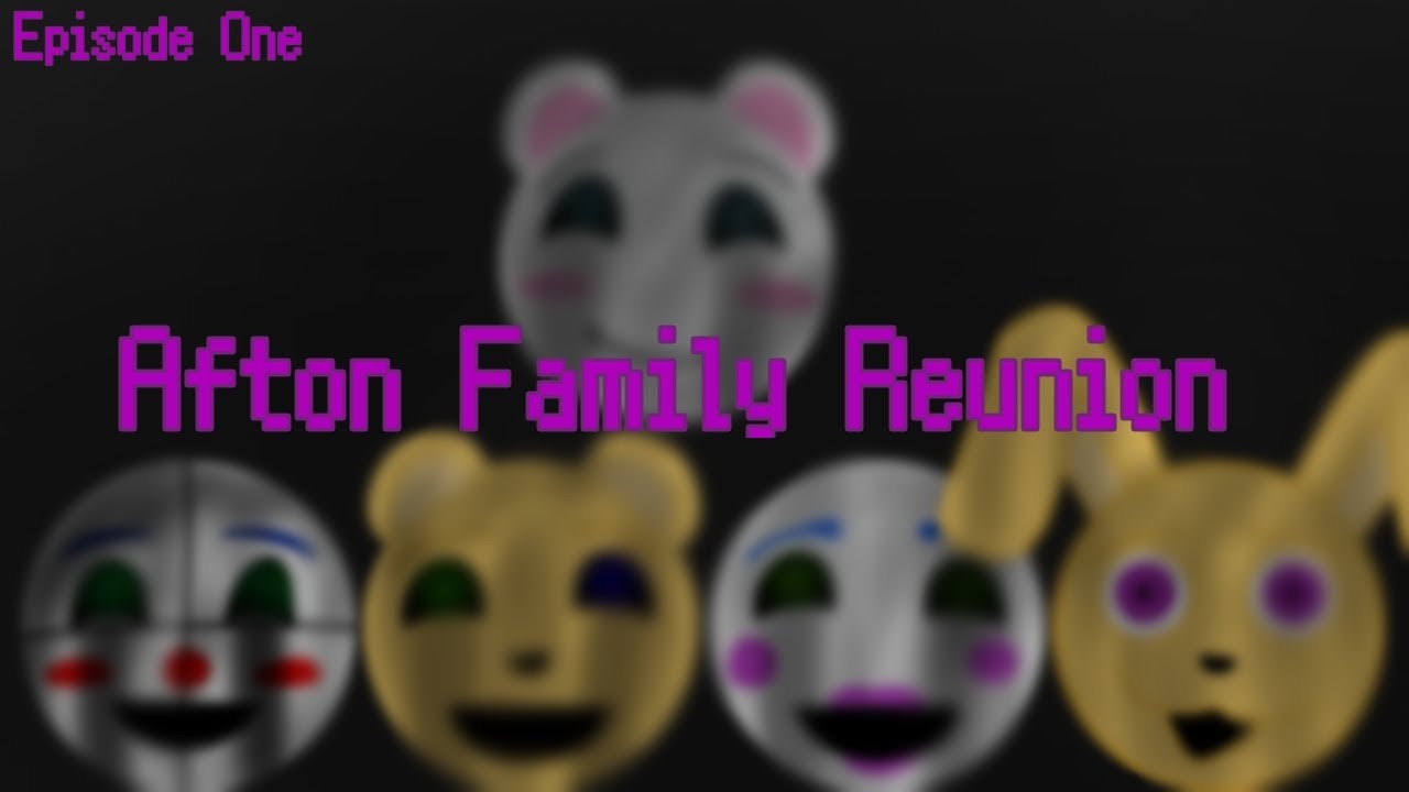 Afton Family Reunion : Episode One - Hidden Lies || FNaF || GCMM || TW's are in the description!!