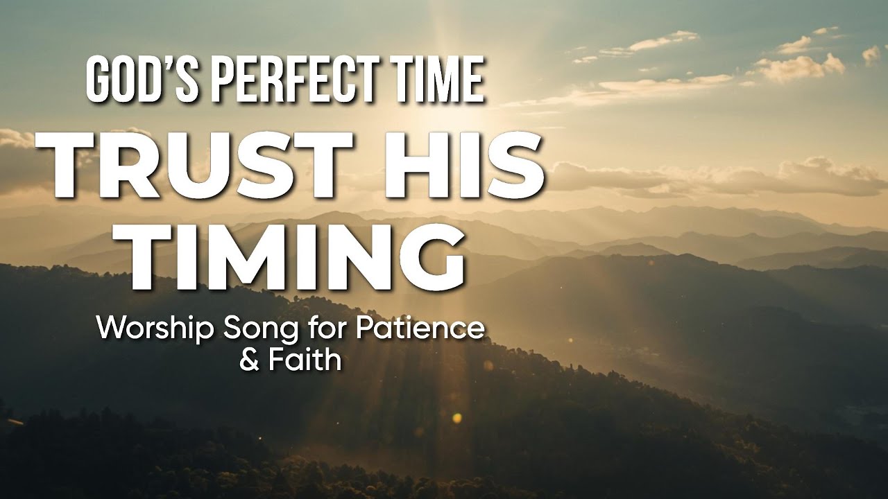 I Will Trust Your Timing | Worship Song for Anxiety, Waiting & Hope | WorshipWave